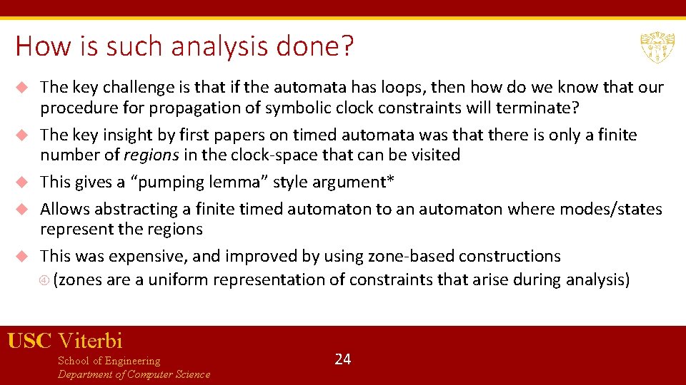 How is such analysis done? The key challenge is that if the automata has