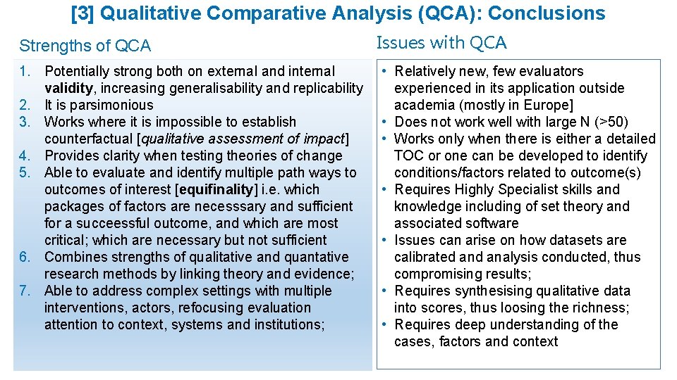 [3] Qualitative Comparative Analysis (QCA): Conclusions Strengths of QCA 1. Potentially strong both on