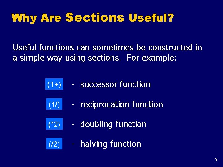 Why Are Sections Useful? Useful functions can sometimes be constructed in a simple way