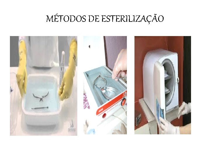 MÉTODOS DE ESTERILIZAÇÃO 