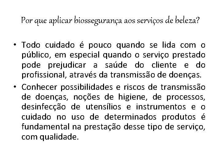 Por que aplicar biossegurança aos serviços de beleza? • Todo cuidado é pouco quando