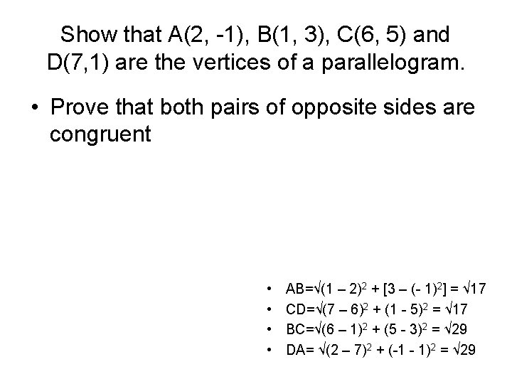 Show that A(2, -1), B(1, 3), C(6, 5) and D(7, 1) are the vertices