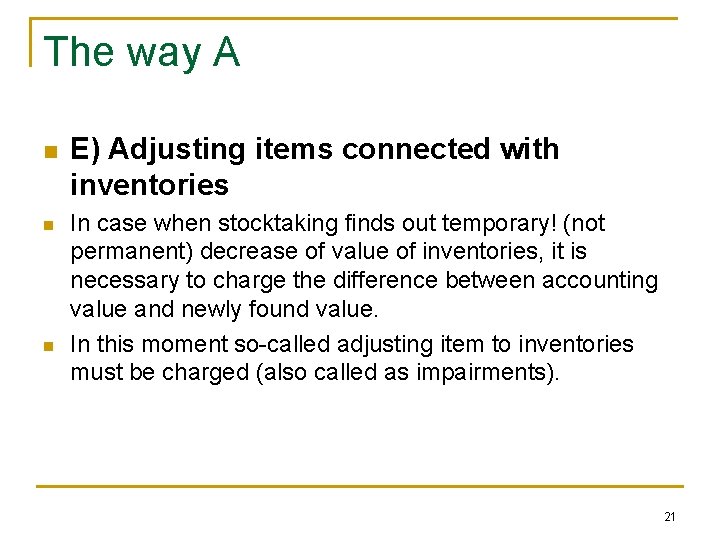 The way A n n n E) Adjusting items connected with inventories In case