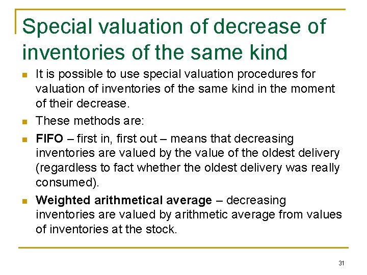 Special valuation of decrease of inventories of the same kind n n It is