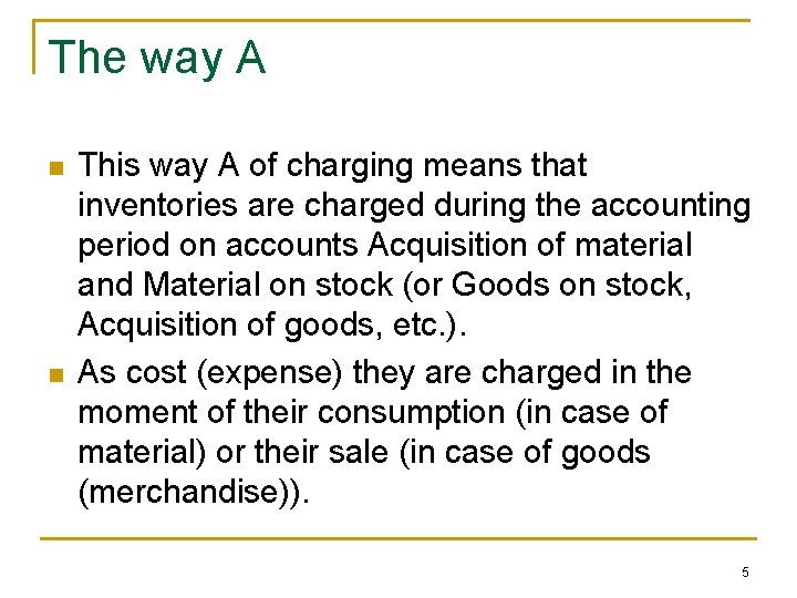 The way A n n This way A of charging means that inventories are