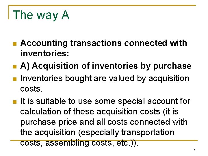 The way A n n Accounting transactions connected with inventories: A) Acquisition of inventories