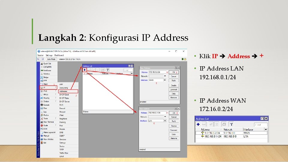 Langkah 2: Konfigurasi IP Address • Klik IP Address + • IP Address LAN