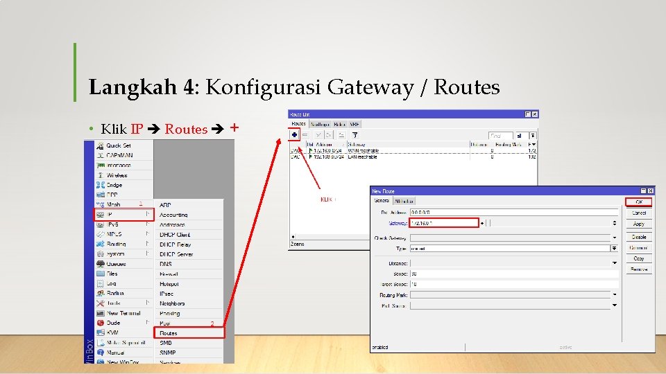 Langkah 4: Konfigurasi Gateway / Routes • Klik IP Routes + 