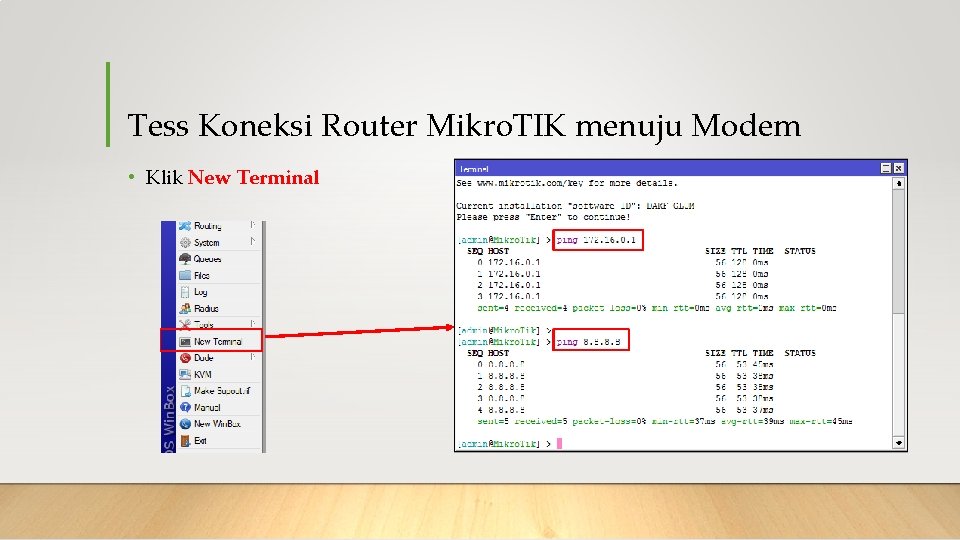 Tess Koneksi Router Mikro. TIK menuju Modem • Klik New Terminal 