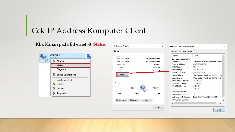 Cek IP Address Komputer Client Klik Kanan pada Ethernet Status 