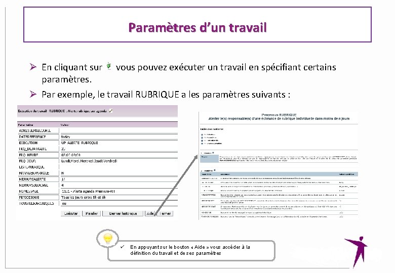 Paramètres d’un travail Ø En cliquant sur vous pouvez exécuter un travail en spécifiant