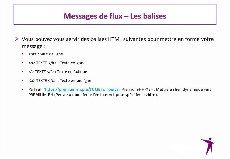 Messages de flux – Les balises Ø Vous pouvez vous servir des balises HTML