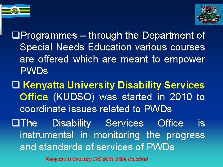 q. Programmes – through the Department of Special Needs Education various courses are offered