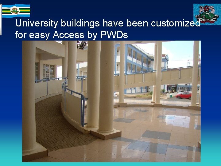 University buildings have been customized for easy Access by PWDs Kenyatta University ISO 9001: