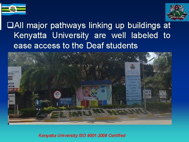 q. All major pathways linking up buildings at Kenyatta University are well labeled to