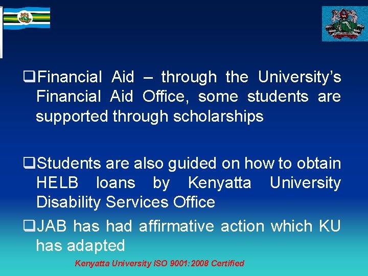 q. Financial Aid – through the University’s Financial Aid Office, some students are supported