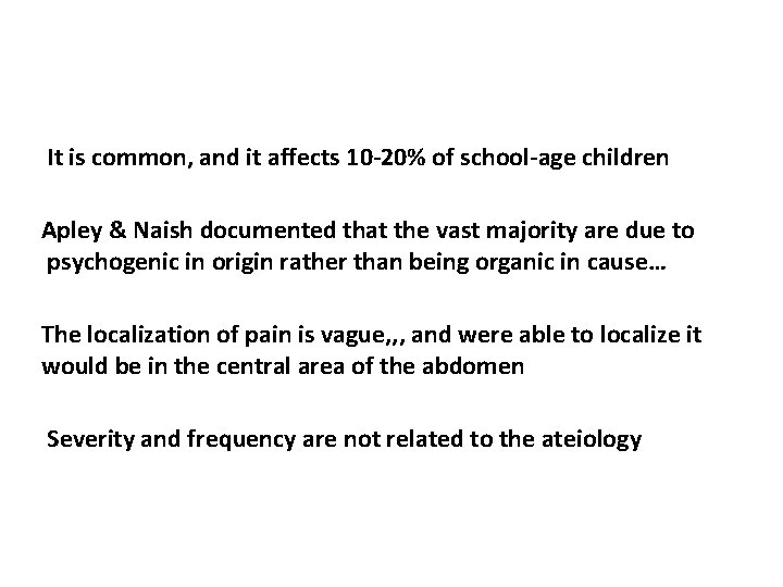 It is common, and it affects 10 -20% of school-age children Apley & Naish
