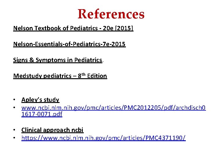 References Nelson Textbook of Pediatrics - 20 e [2015] Nelson-Essentials-of-Pediatrics-7 e-2015 Signs & Symptoms