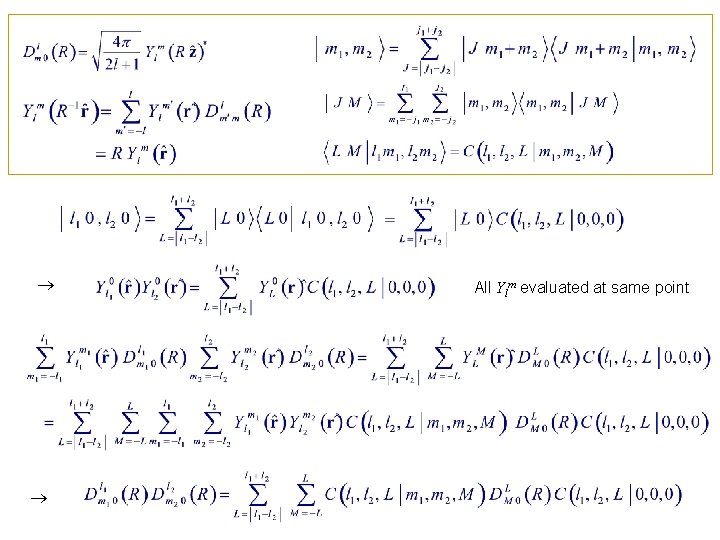  All Ylm evaluated at same point 