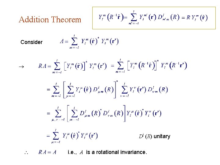 Addition Theorem Consider Dl (R) unitary i. e. , A is a rotational invariance.