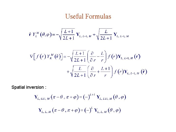 Useful Formulas Spatial inversion : 