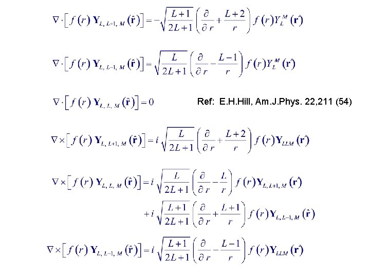 Ref: E. H. Hill, Am. J. Phys. 22, 211 (54) 
