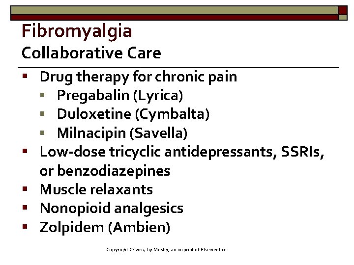 Fibromyalgia Collaborative Care § Drug therapy for chronic pain § Pregabalin (Lyrica) § Duloxetine