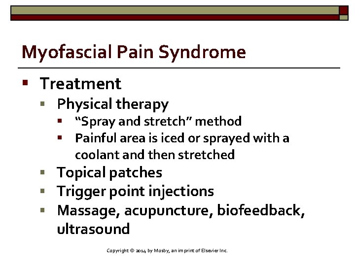Myofascial Pain Syndrome § Treatment § Physical therapy § “Spray and stretch” method §