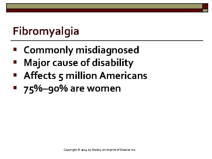 Fibromyalgia § § Commonly misdiagnosed Major cause of disability Affects 5 million Americans 75%–