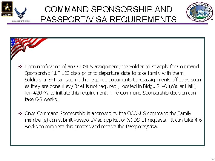 COMMAND SPONSORSHIP AND PASSPORT/VISA REQUIREMENTS v Upon notification of an OCONUS assignment, the Soldier