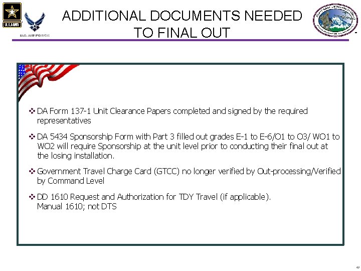 ADDITIONAL DOCUMENTS NEEDED TO FINAL OUT v DA Form 137 -1 Unit Clearance Papers