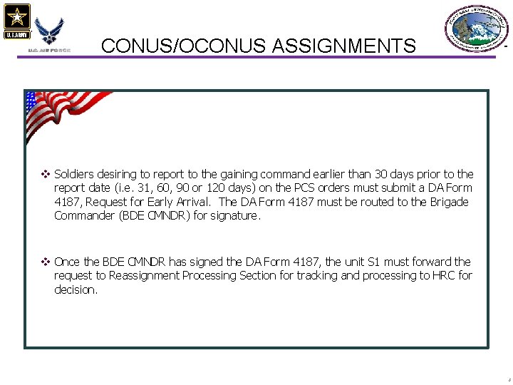 CONUS/OCONUS ASSIGNMENTS v Soldiers desiring to report to the gaining command earlier than 30