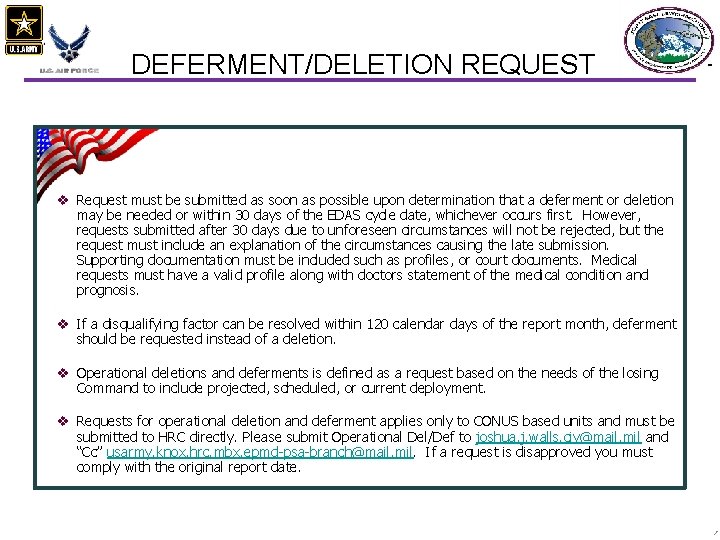 DEFERMENT/DELETION REQUEST v Request must be submitted as soon as possible upon determination that