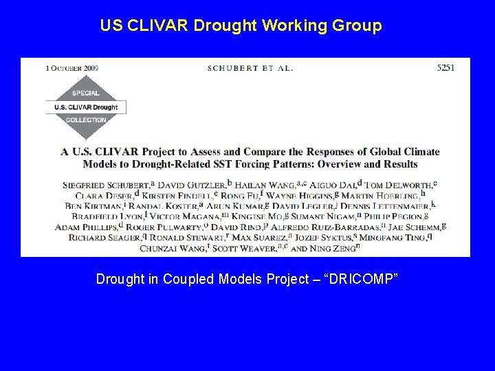 US CLIVAR Drought Working Group Drought in Coupled Models Project – “DRICOMP” 
