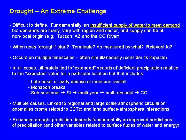 Drought – An Extreme Challenge • Difficult to define. Fundamentally, an insufficient supply of