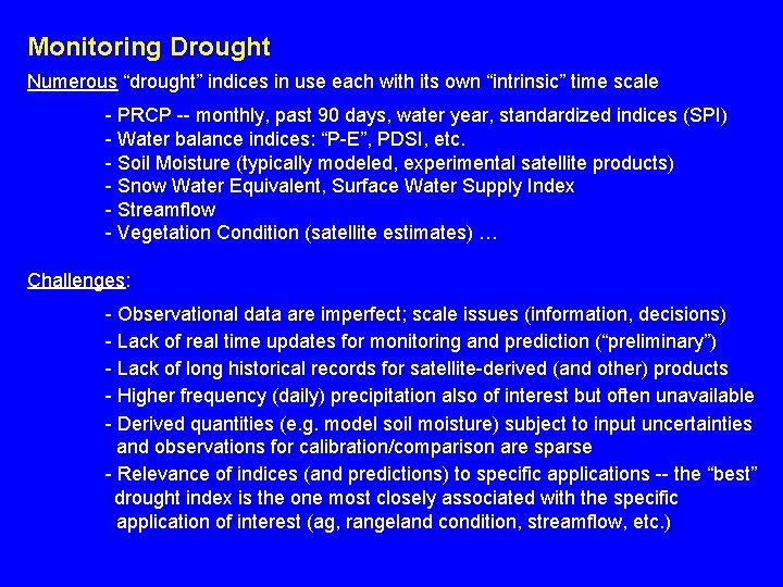 Monitoring Drought Numerous “drought” indices in use each with its own “intrinsic” time scale