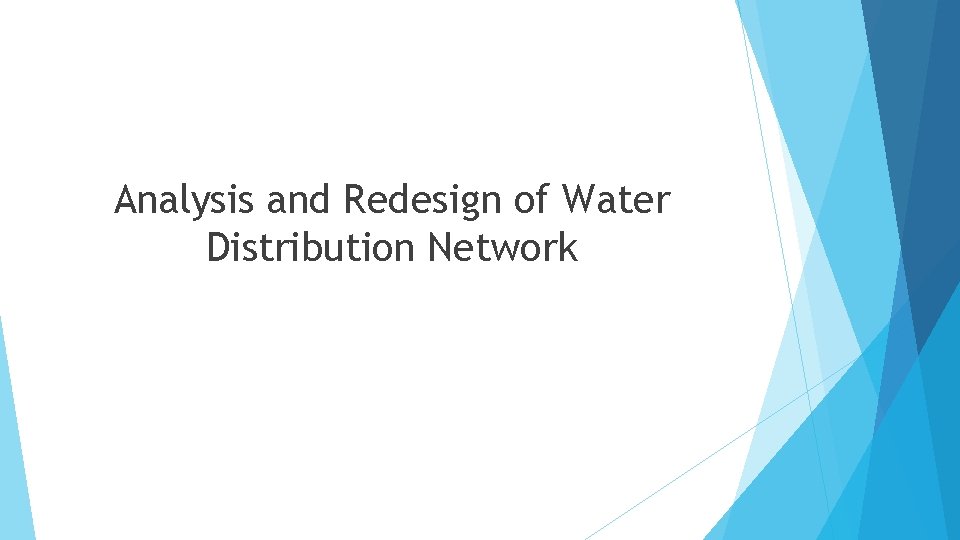 Analysis and Redesign of Water Distribution Network 