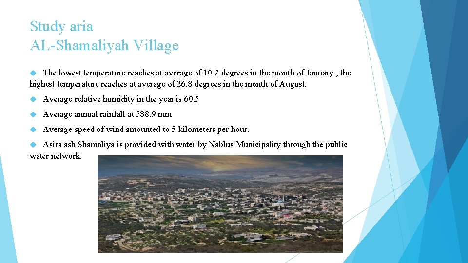 Study aria AL-Shamaliyah Village The lowest temperature reaches at average of 10. 2 degrees