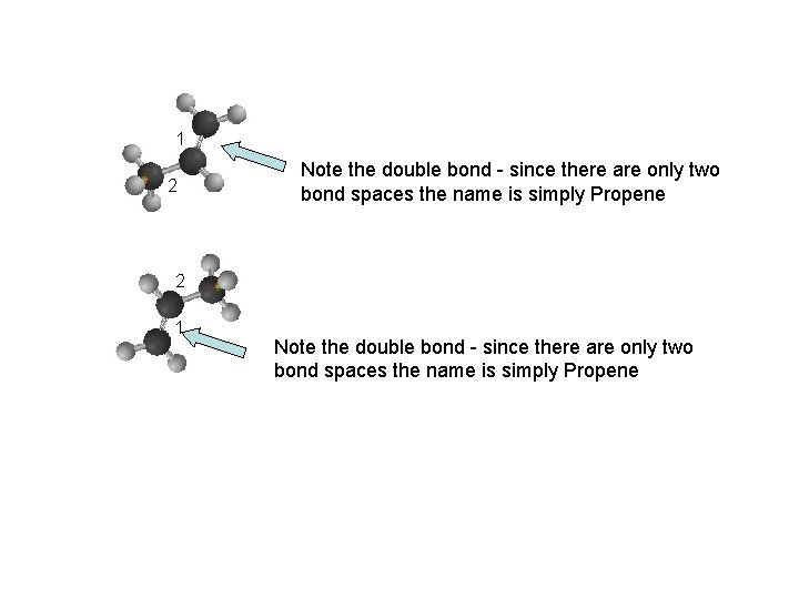 1 2 Note the double bond - since there are only two bond spaces