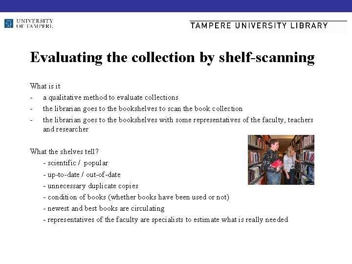 Evaluating the collection by shelf-scanning What is it - a qualitative method to evaluate