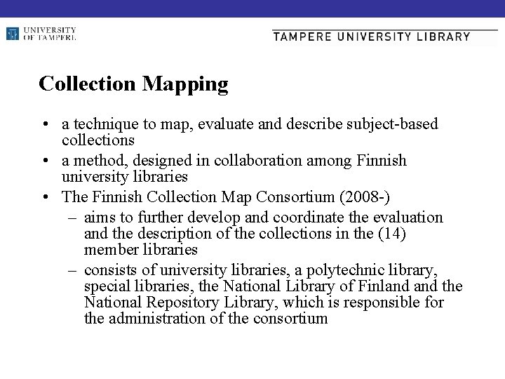 Collection Mapping • a technique to map, evaluate and describe subject-based collections • a