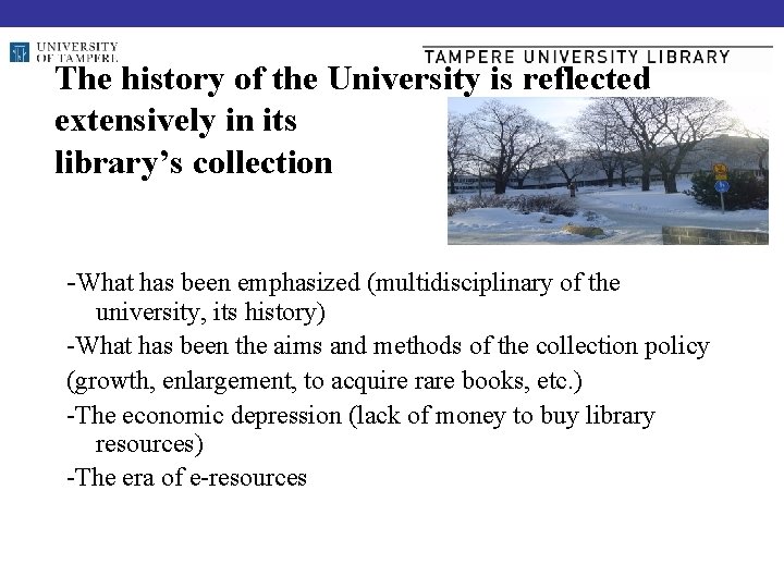 The history of the University is reflected extensively in its library’s collection -What has