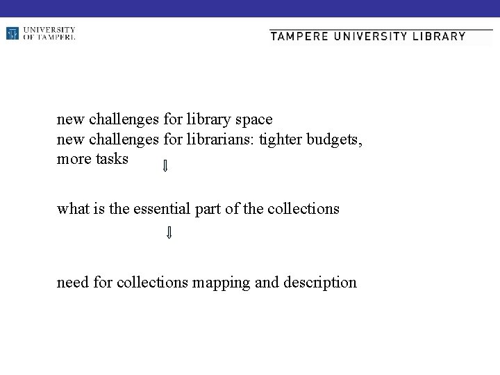 new challenges for library space new challenges for librarians: tighter budgets, more tasks what