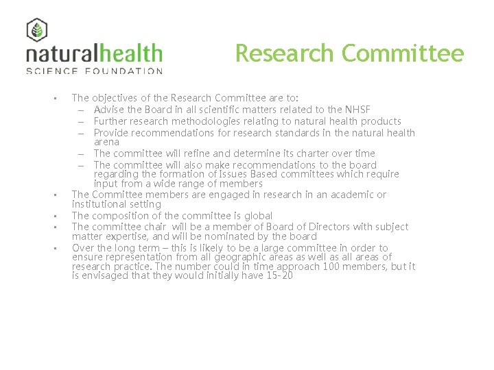 Research Committee • • • The objectives of the Research Committee are to: –