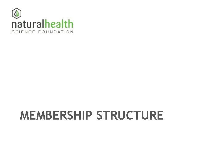 MEMBERSHIP STRUCTURE 