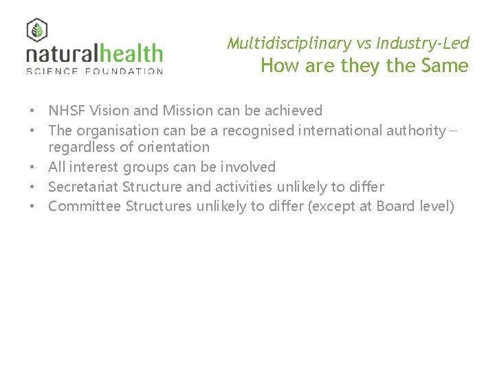 Multidisciplinary vs Industry-Led How are they the Same • NHSF Vision and Mission can