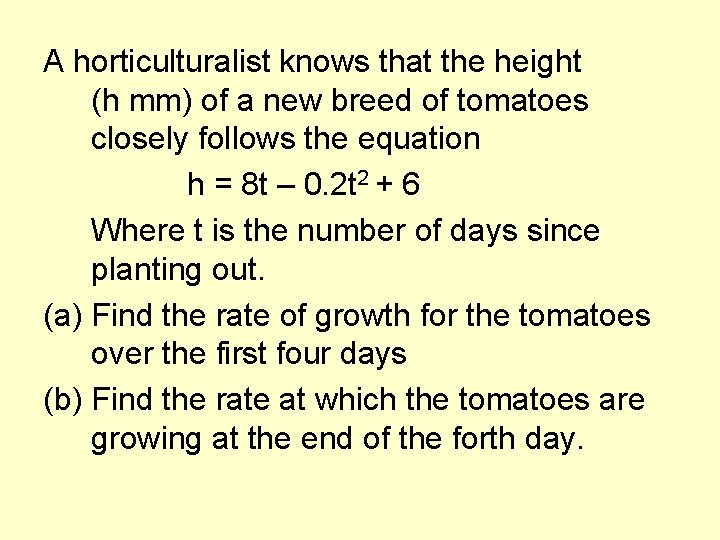 A horticulturalist knows that the height (h mm) of a new breed of tomatoes