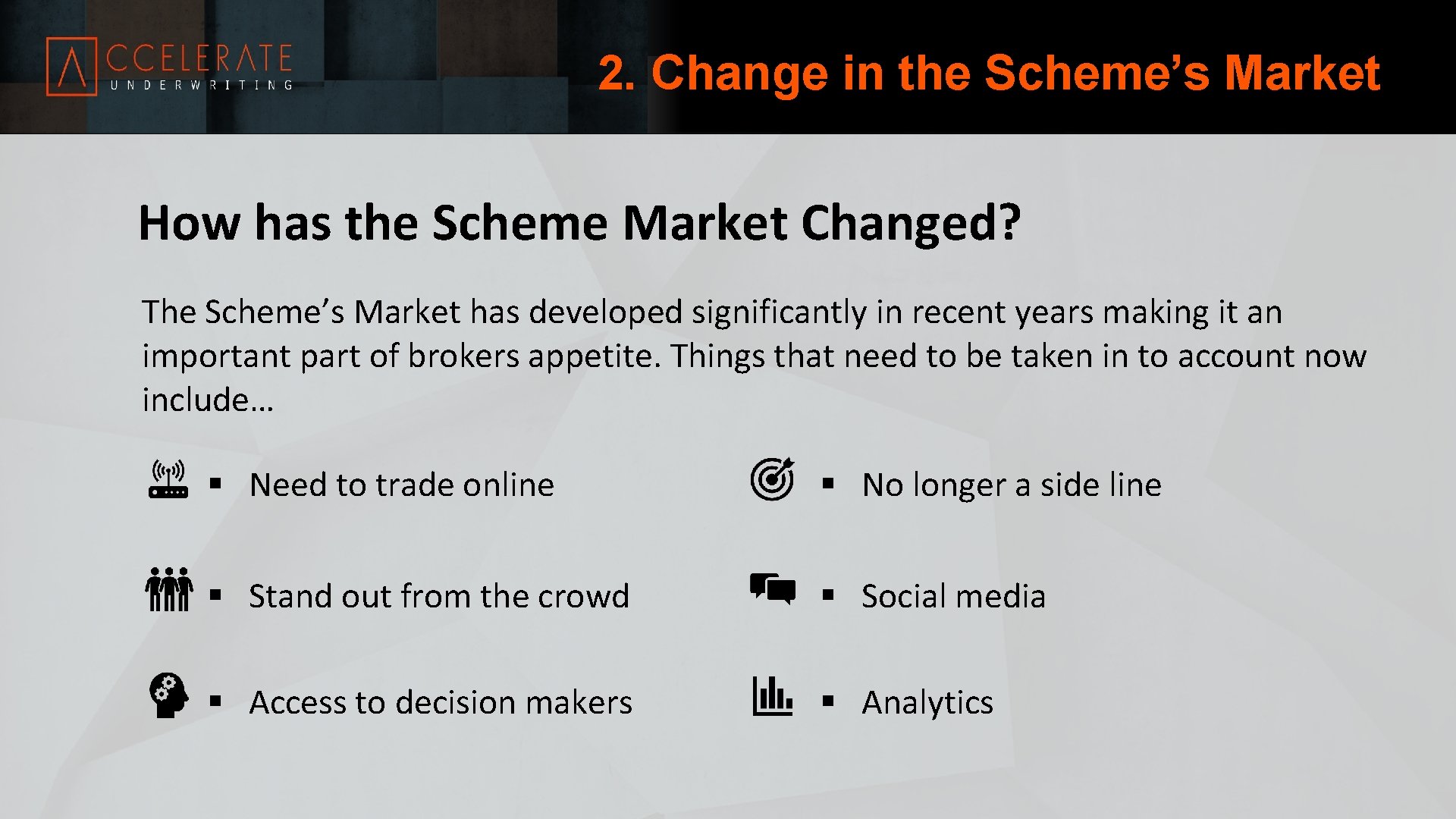 2. Change in the Scheme’s Market How has the Scheme Market Changed? The Scheme’s