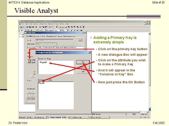 MIT 5314: Database Applications Slide # 20 Visible Analyst • Adding a Primary Key