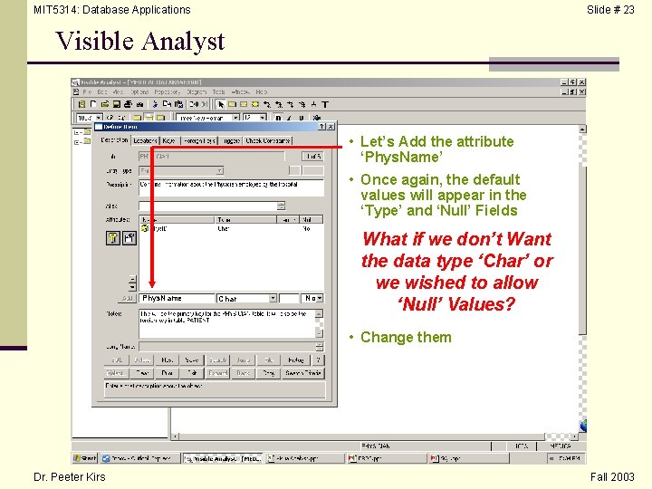 MIT 5314: Database Applications Slide # 23 Visible Analyst • Let’s Add the attribute